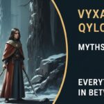 Vyxarind Qylorith: Myths, Facts, and Everything In Between