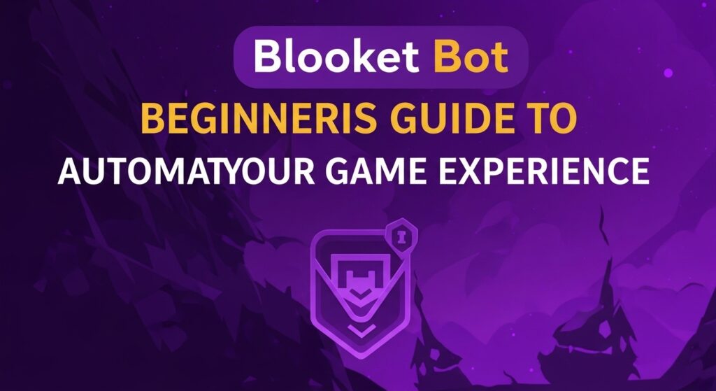 Blooket Bot: A Beginner’s Guide to Automating Your Game Experience