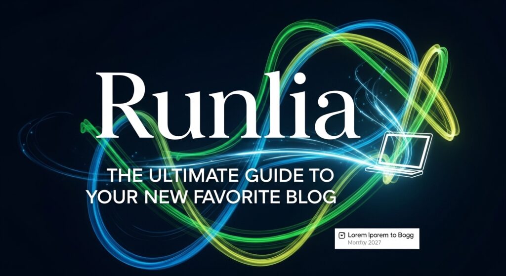 Runlia: The Ultimate Guide to Your New Favorite Blog