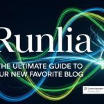 Runlia: The Ultimate Guide to Your New Favorite Blog
